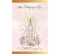 My Amazing Life: Self Development Journal