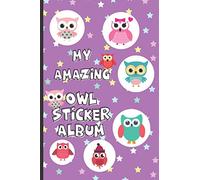 My Amazing Owl Sticker Album: Blank Sticker Book with 10 Owl Images