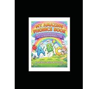 My Amazing Phonics Book: A Fun First Guide to Letter Sounds for Beginning Readers: 11 (My Amazing Learning Books)