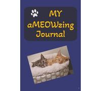 My Ameowzing Journal: A Journey at the intersection of cats and life. 120 pages with an occasinal maze and plenty of space for thoughts.