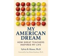 My American Dream: How Great Teachers Inspired My Life
