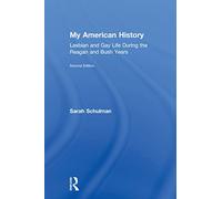 My American History: Lesbian and Gay Life During the Reagan and Bush Years
