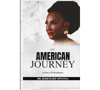 MY AMERICAN JOURNEY: A STORY OF RESILIENCE