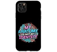 My Anatomy is Not My Identity Transgender Pride Case for iPhone 11 Pro Max