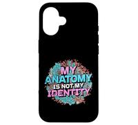 My Anatomy is Not My Identity Transgender Pride Case for iPhone 16
