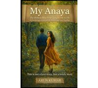 My Anaya: The Broken Bird Who Taught Me To Fly