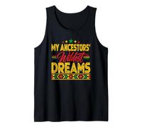 My Ancestors' Wildest Dreams Black Excellence Tank Top