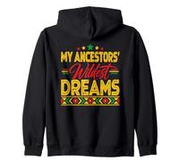My Ancestors' Wildest Dreams Black Excellence Zip Hoodie