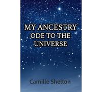 My Ancestry: Ode to the Universe