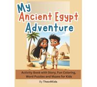 My Ancient Egypt Adventure: Activity Book with Story, Fun Coloring, Word Search Puzzles and Mazes for Kids