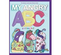My Angry ABC's: part two (N-Z)