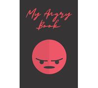 My Angry Book: Notebook for Expressing Anger