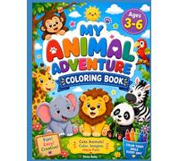 My Animal Adventure Coloring Book: A Fun & Easy Animal Coloring Book for Kids Ages 3-6 | Cute Animals to Color, Learn & Enjoy for Toddlers, Preschoolers, Boys & Girls