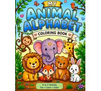 My Animal Alphabet Coloring Book: A to Z Animals - Fun, Learn, Color