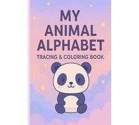 My Animal Alphabet - Tracing & Coloring Book: Learn the ABCs with Adorable Animals