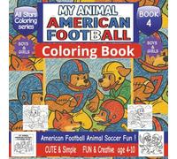 My Animal American Football Coloring Book: Fun Animal Coloring Book for Kids Ages 4-10 | 50 Cute Football animal illustrations to color | Bears, ... | boys & Girls (All Stars Coloring Series)