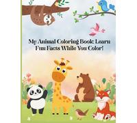 My Animal Coloring Book: Learn Fun Facts While You Color!: A-Z Animal Alphabet Coloring Book with Fun Facts - Learn and Color 52 Cute Creatures for Kids Ages 4-8