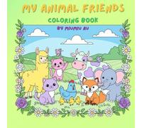 My Animal Friends: Animals Coloring Book for Kids Ages 4-10: Includes Safari Animals, Farm Animals, Arctic & Antarctic Friends like Penguins and Polar Bears - Perfect Gift for Boys and Girls!