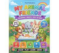 My Animal Friends: Toddler Coloring Book Ages 3-5: Cute Animals, Easy Mazes and Dot-to-Dot for Preschool Boys and Girls