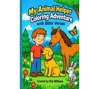My Animal Helper Coloring Adventure with Bible Verses: A fun and faith-filled coloring journey for kids