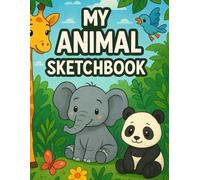 my animal sketchbook: Discover a world of adorable jungle friends to sketch and color. A fun and creative drawing book for kids aged 7-10.