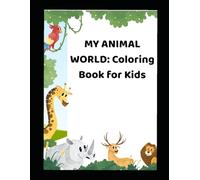 My Animal World: Coloring Book for Kids