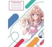 My Anime Composition Notebook: Cute Anime Themed Comp Book Diary Journal For Students School Stuff College Book Wide Ruled Lined Paper 110 Pages (55 Sheets) 9-3/4 x 7-1/2 inches
