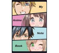 My Anime Note Book: Great 6x9 Notebook, 150 College-Ruled Lined Pages, Perfect for Writing Notes and Ideas for the Anime Lover, Great Gift