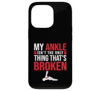 My ankle isn't the only thing that's broken - Broken Ankle Case for iPhone 13 Pro