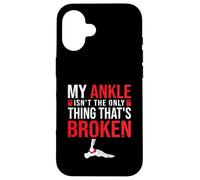 My ankle isn't the only thing that's broken - Broken Ankle Case for iPhone 16