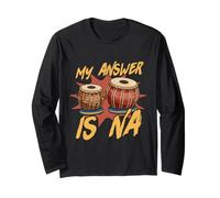 My Answer is Na Funny Tabla Player Music Pun Long Sleeve T-Shirt