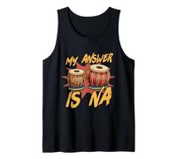 My Answer is Na Funny Tabla Player Music Pun Tank Top