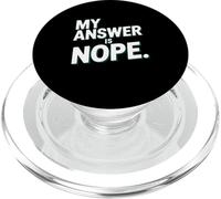 My Answer Is Nope Funny Sarcastic Quote Humor PopSockets PopGrip for MagSafe
