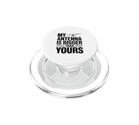 My Antenna Is Bigger Than Yours Funny Geeky Humor PopSockets PopGrip for MagSafe