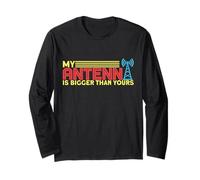 My Antenna Is Bigger Than Yours Funny Ham Radio Joke Long Sleeve T-Shirt