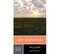 My Antonia : A Norton Critical Edition