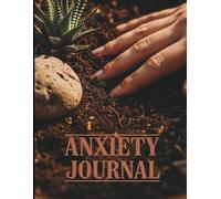 My Anxiety Journal: Simple 150-Page Guided Prompts to Untangle Your Thoughts, Track Triggers & Ease Your Mind