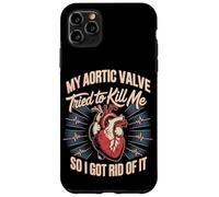 My Aortic Valve Tried To Kill Me So I Got Rid Of It Case for iPhone 11 Pro Max