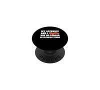 My Appendix And I Are No Longer On Speaking Terms Funny PopSockets Adhesive PopGrip