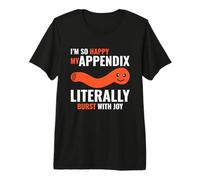 My Appendix Literally Burst with Joy Funny Appendectomy Premium T-Shirt