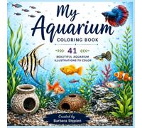 My Aquarium: 41 Beautiful Aquarium Coloring Pages