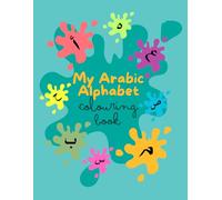 MY ARABIC ALPHABET COLOURING BOOK