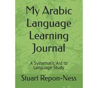 My Arabic Language Learning Journal: A Systematic Aid to Language Study