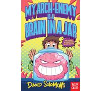 My Arch-Enemy Is a Brain In a Jar (My Brother is a Superhero)