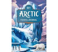 My Arctic Travel Journal: Lined Notebook to Write & Store Memorabilia for Northern Expedition Adventures