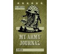 MY ARMY JOURNAL: A 128-page journal designed for bootcamp and deployments, providing you with an expansive canvas to document your extraordinary ... Secure Your Legacy, One Page at a Time.