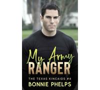 My Army Ranger: 4 (The Texas Kincaids)
