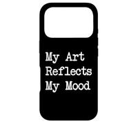 My Art Reflects My Mood Funny Painting Quotes Apparel Case for iPhone 17 Pro