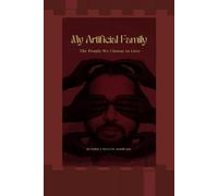 My Artificial Family: The People We Choose to Love