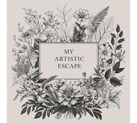 My Artistic Escape Sketchbook: For Creative Journeys and Inspired Sketches